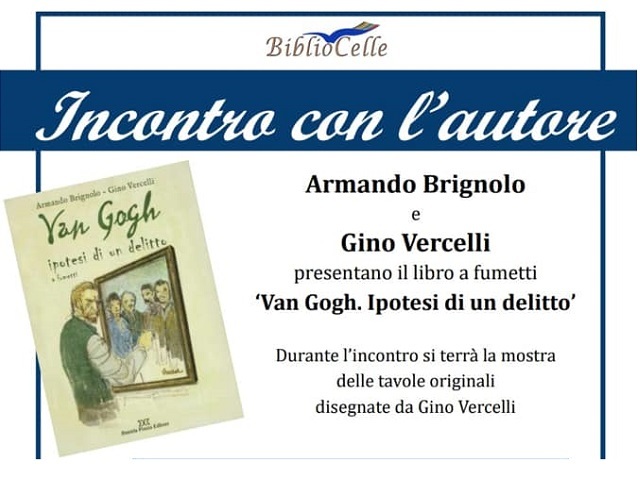 Celle Enomondo | Presentazione libro "Van Gogh. Ipotesi di un delitto" di Armando Brignolo e Gino Vercelli